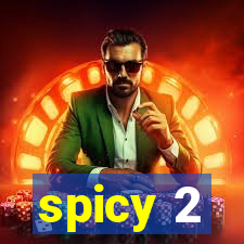 spicy 2